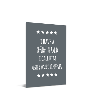 Vaderdag – I have a hero I call him grandpa - cadeau opa Aluminium