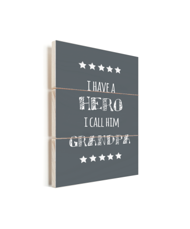 Vaderdag - I have a hero I call him grandpa - cadeau opa Vurenhout