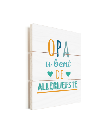 Vaderdag - Opa u bent de allerliefste Vurenhout